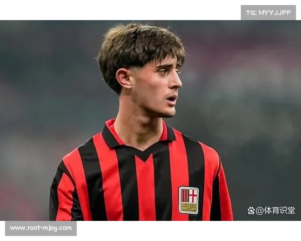 AC米兰与新星萨拉续约展现俱乐部坚持青训培养理念